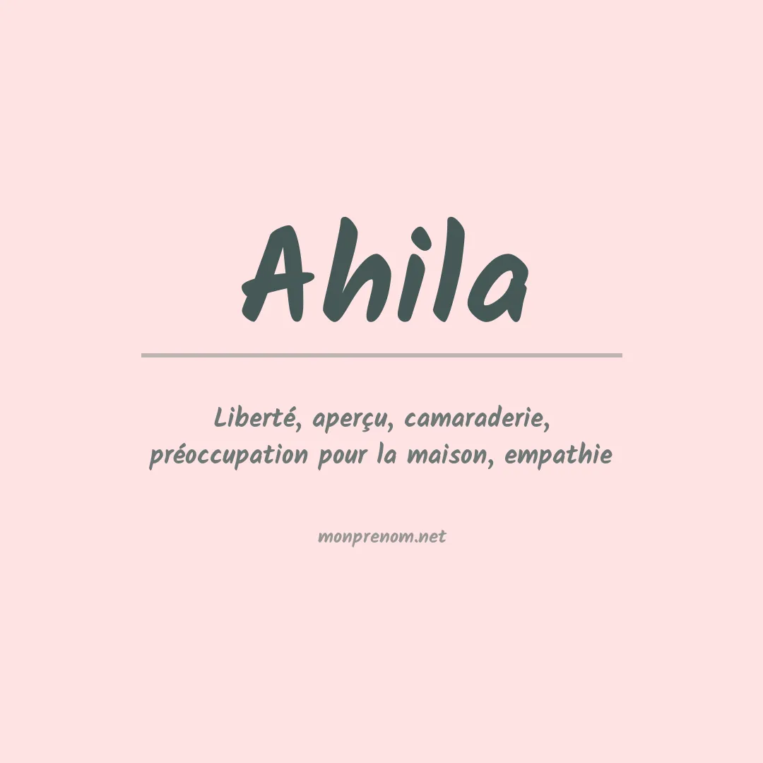 Signification du prénom Ahila