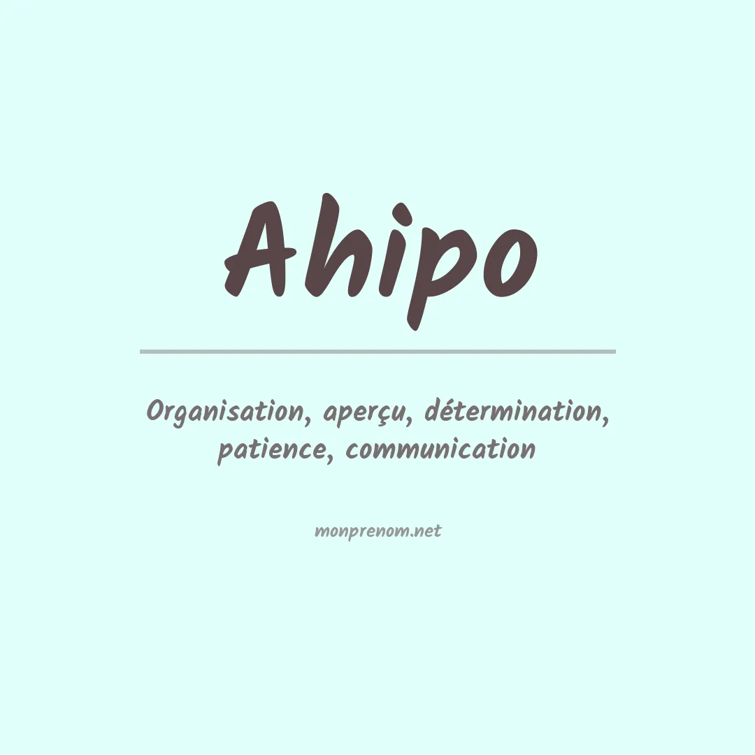 Signification du prénom Ahipo