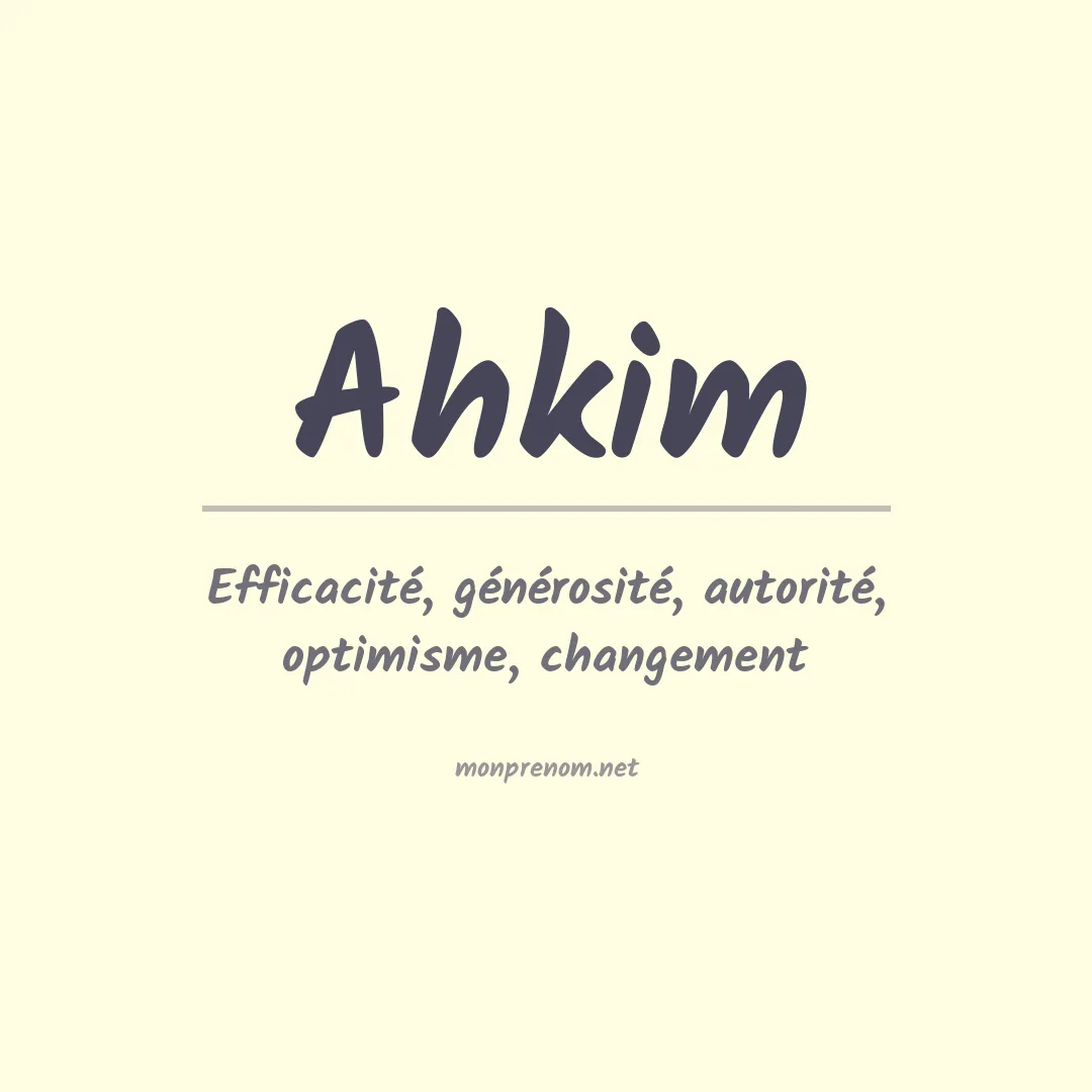 Signification du prénom Ahkim