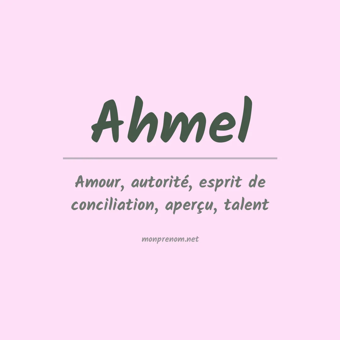 Signification du prénom Ahmel