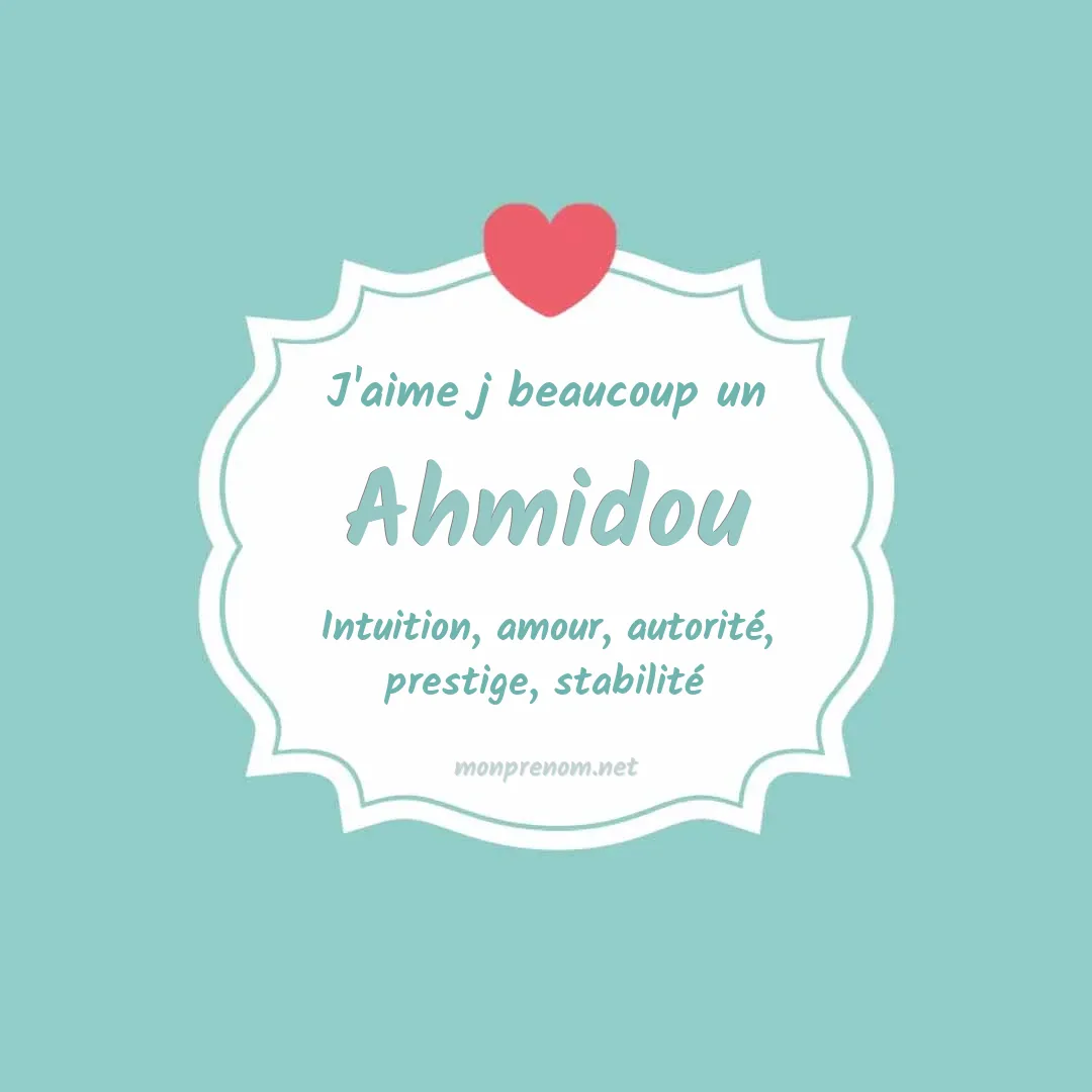 J'aime beaucoup Ahmidou