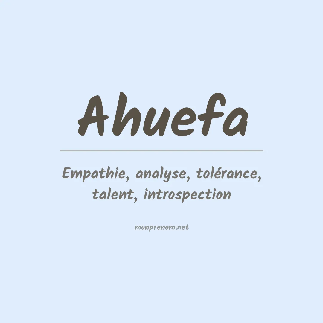 Signification du prénom Ahuefa