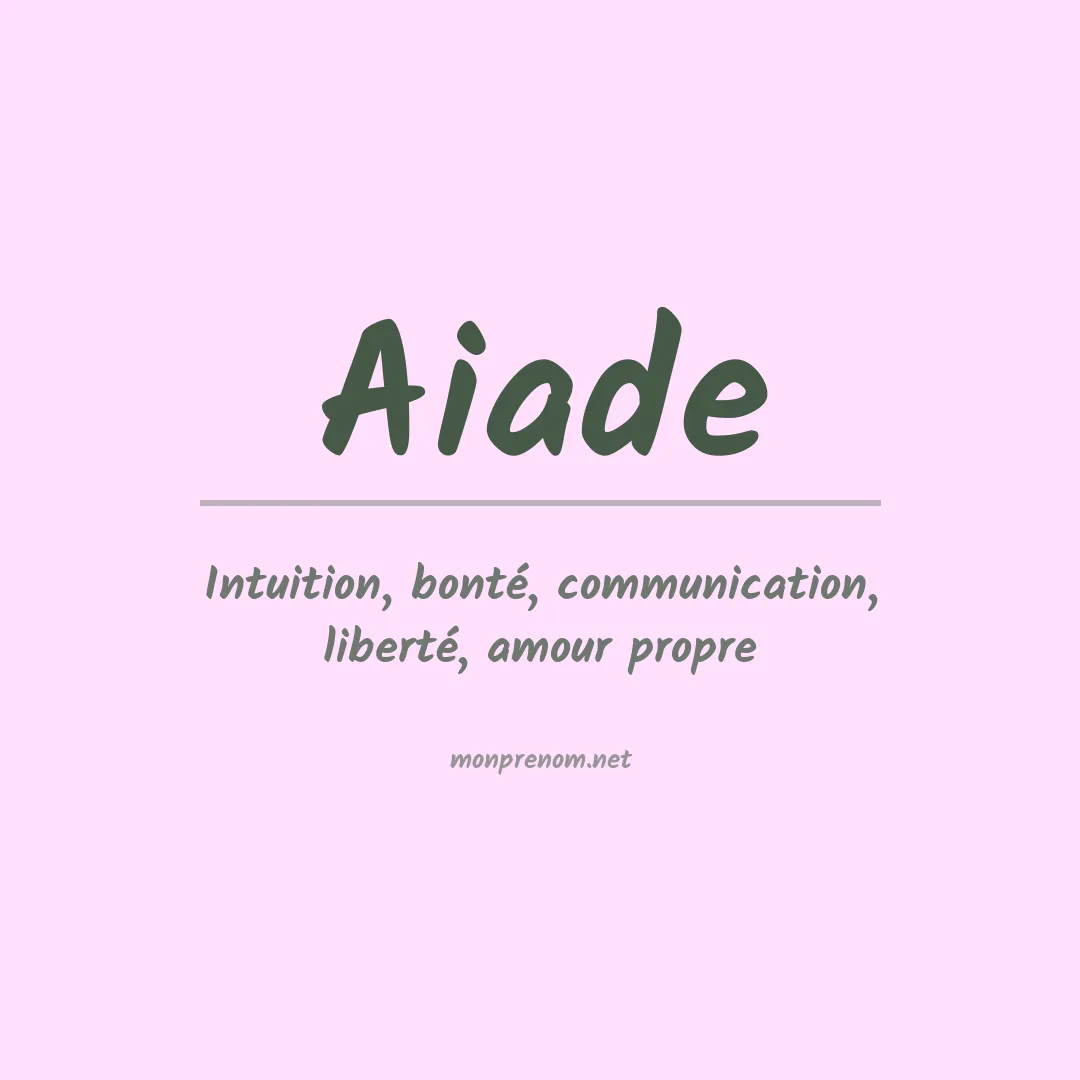 Signification du prénom Aiade
