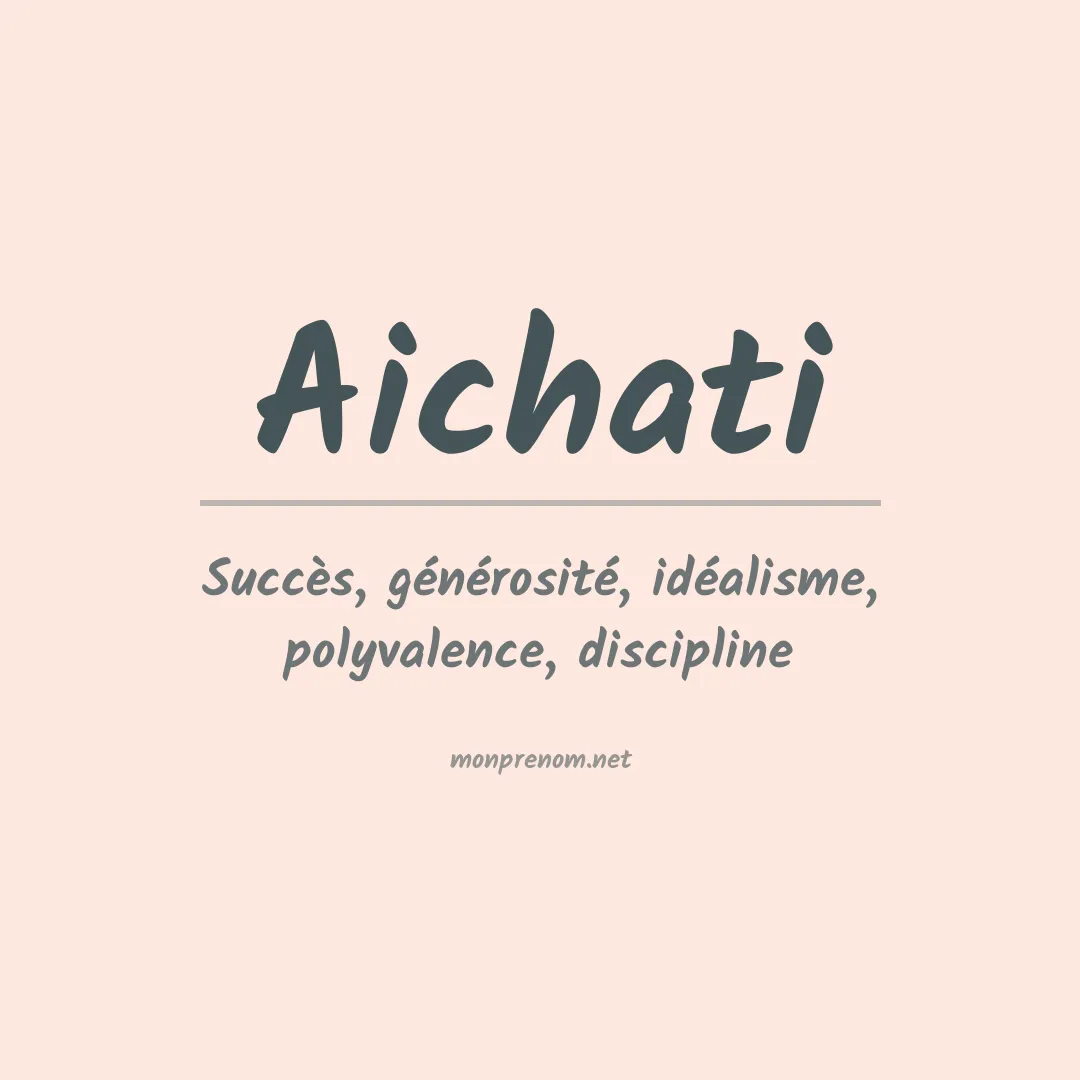 Signification du prénom Aichati