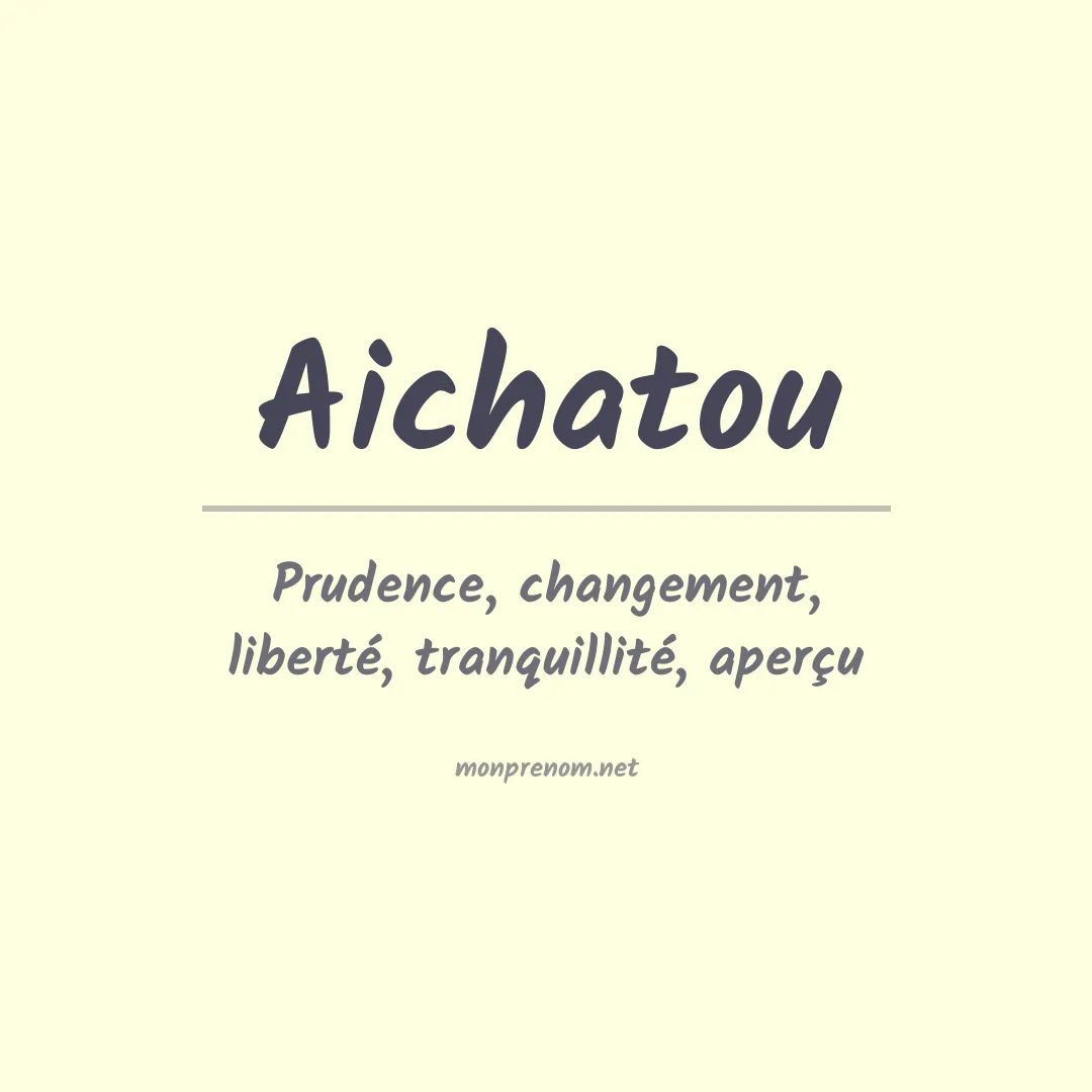 Signification du prénom Aichatou