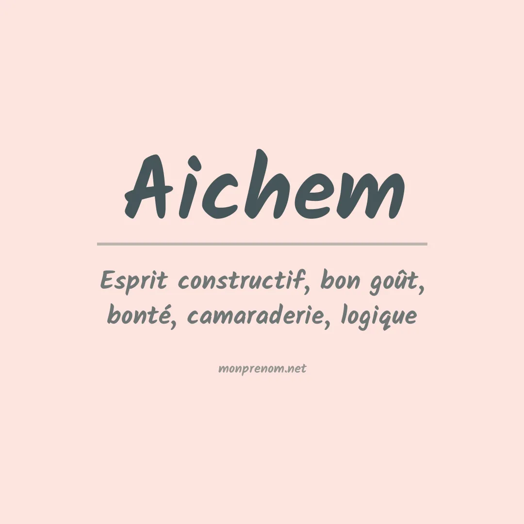 Signification du prénom Aichem