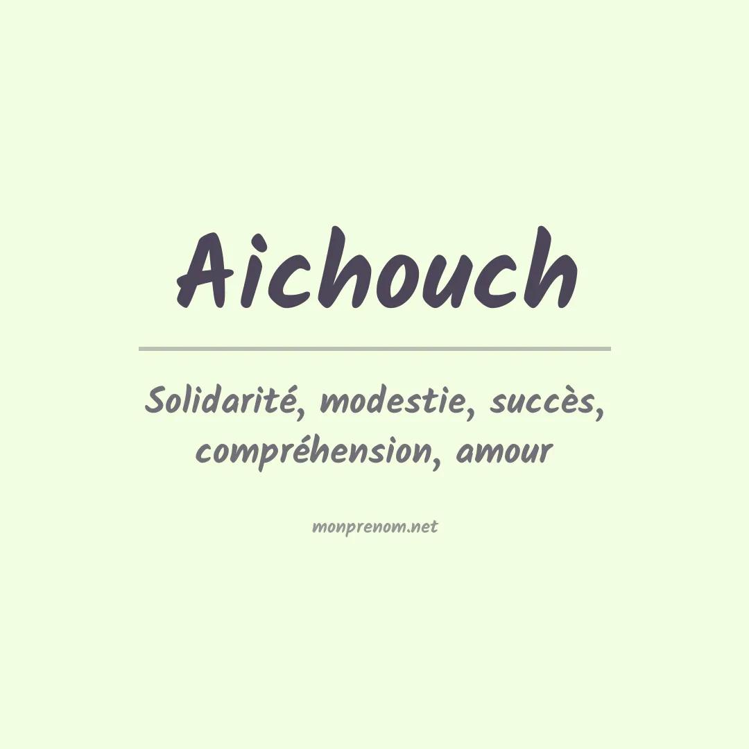Signification du prénom Aichouch