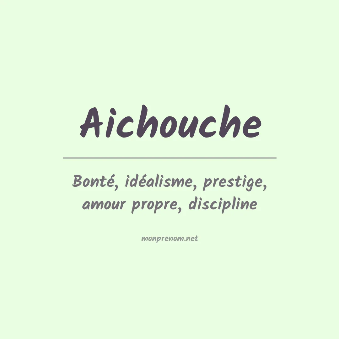 Signification du prénom Aichouche