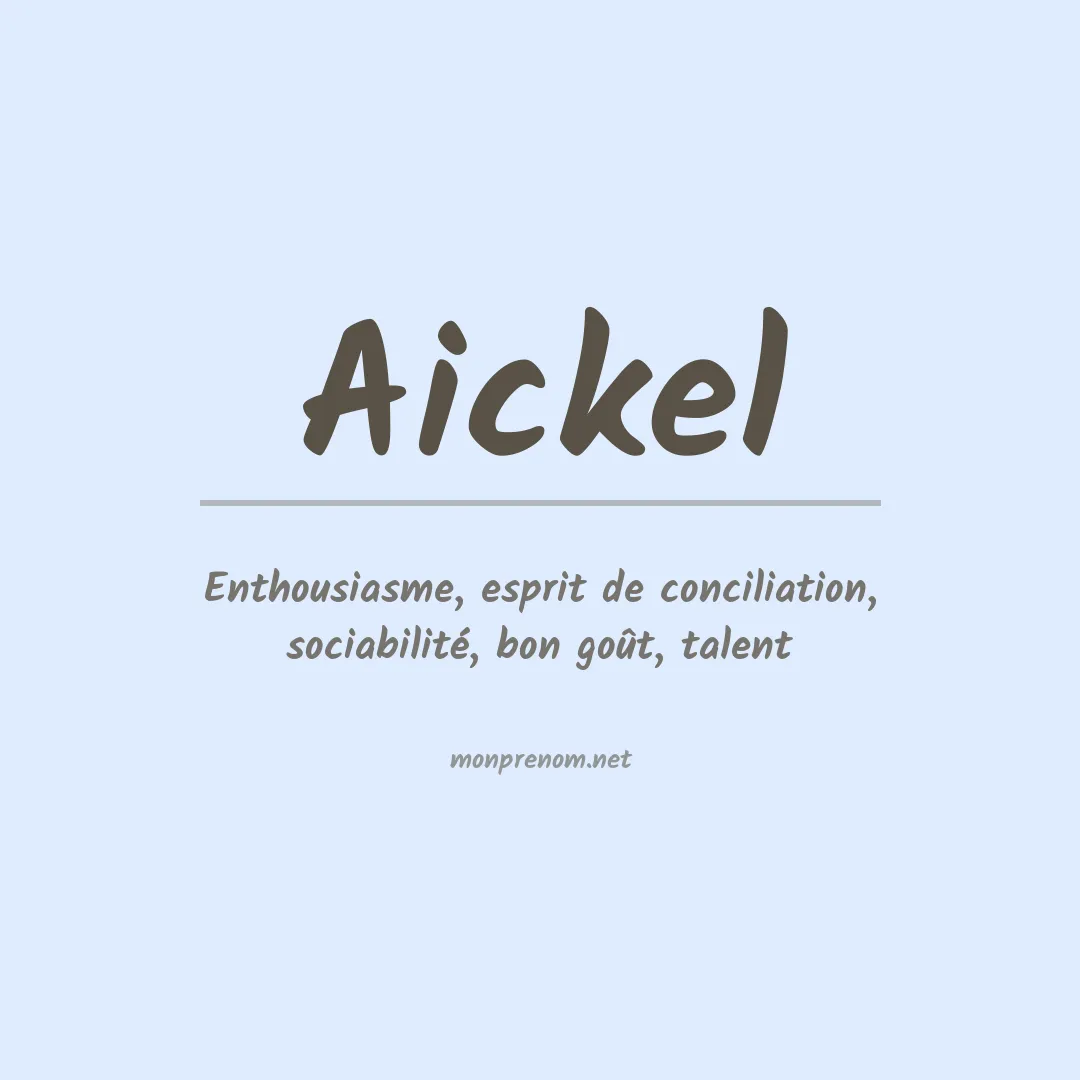 Signification du prénom Aickel