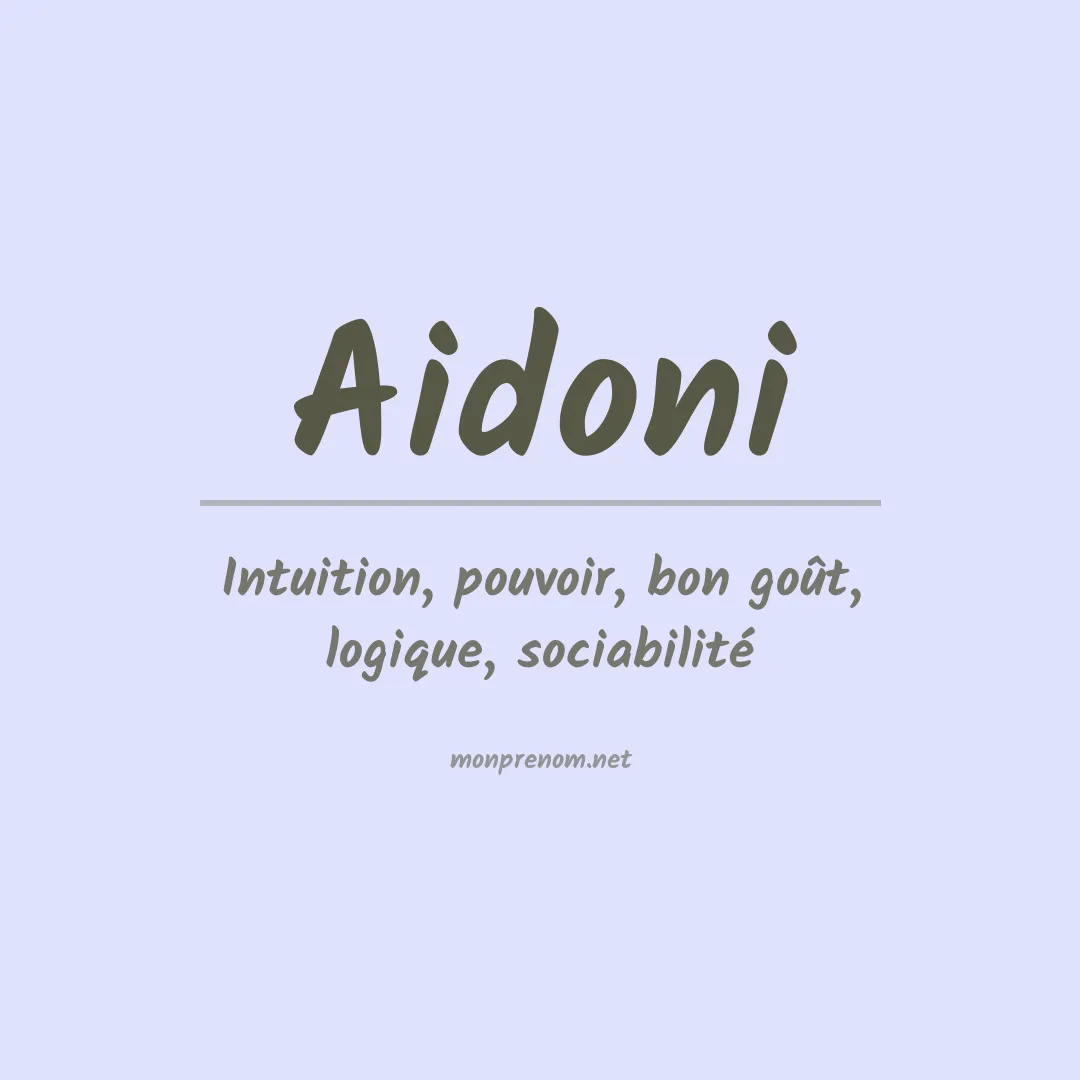 Signification du prénom Aidoni