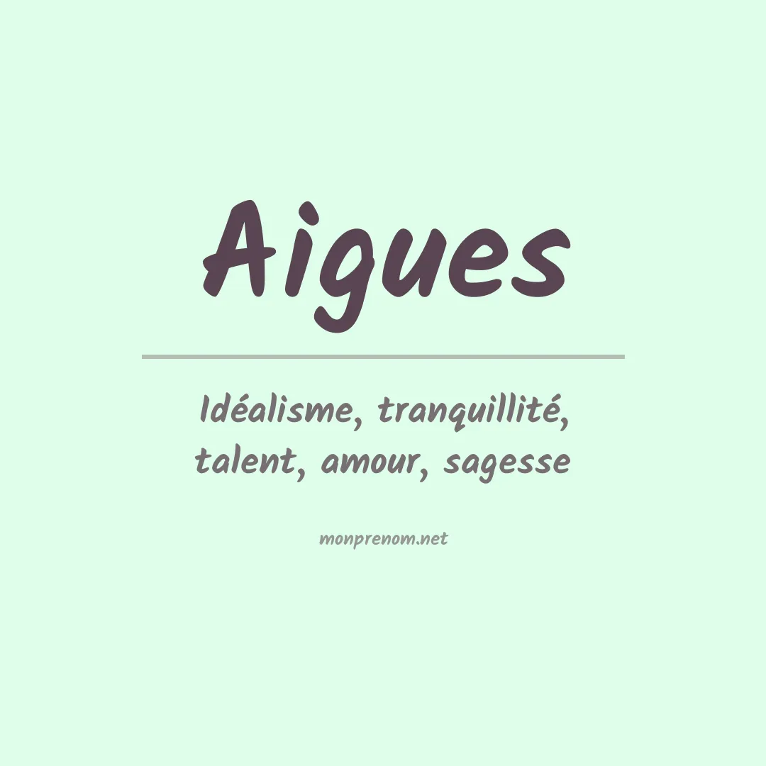 Signification du prénom Aigues