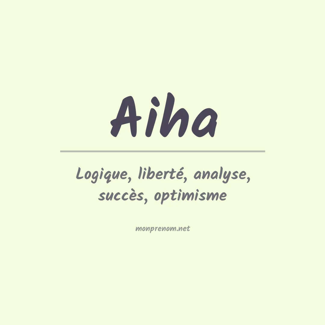 Signification du prénom Aiha