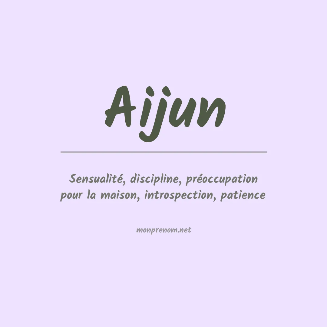 Signification du prénom Aijun