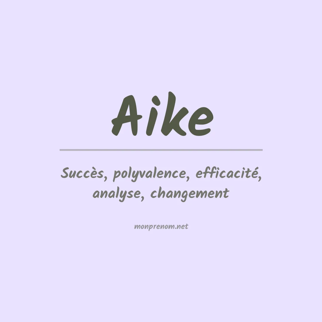 Signification du prénom Aike