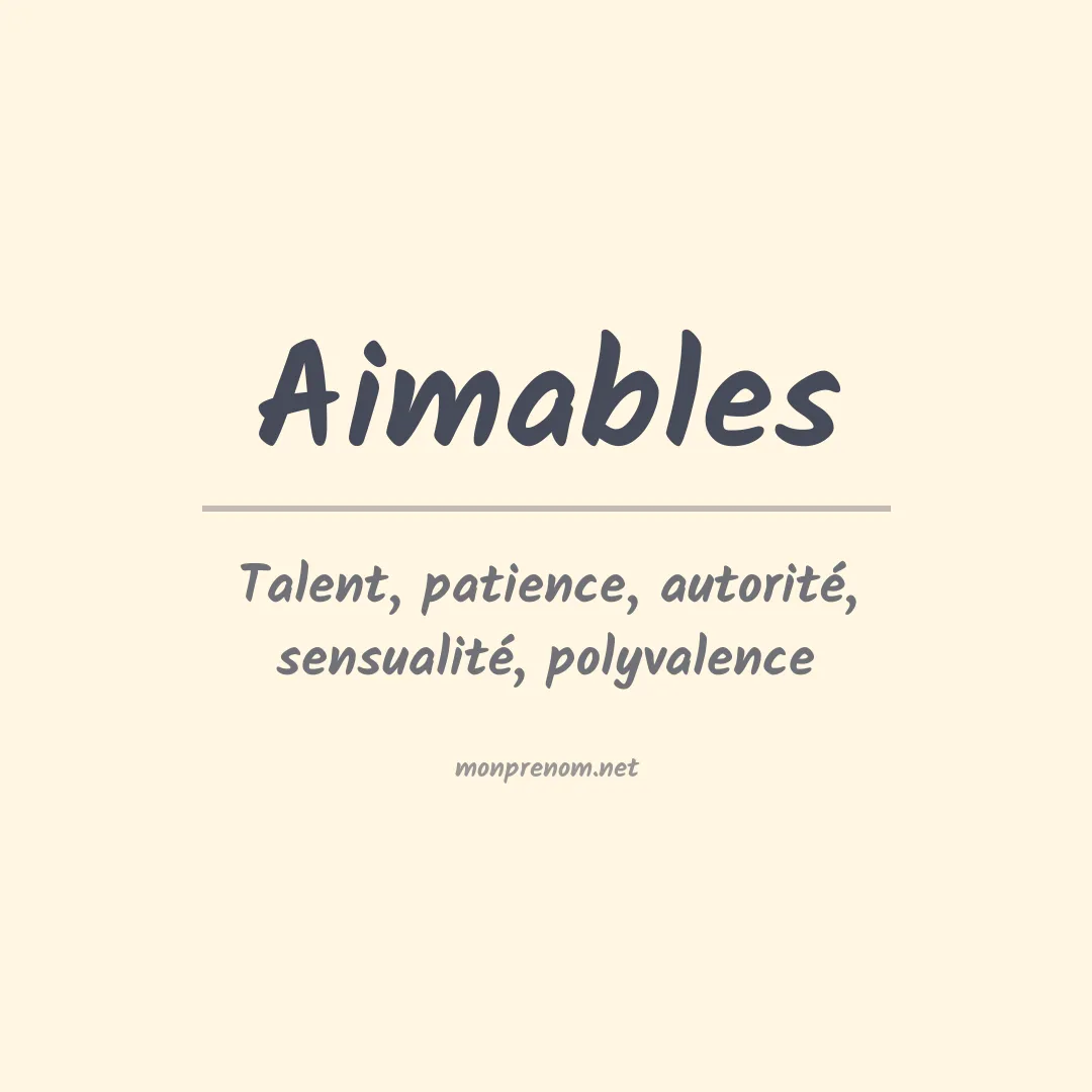 Signification du prénom Aimables