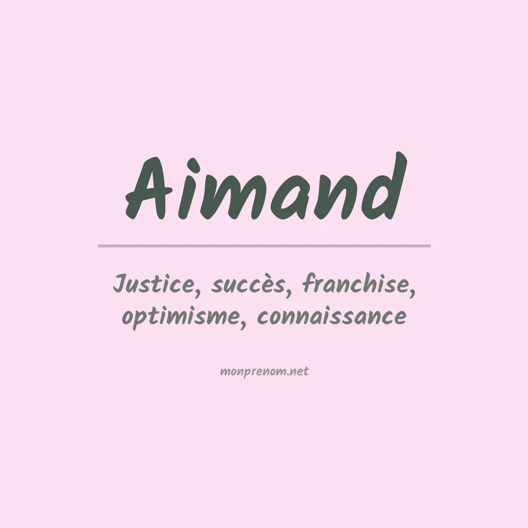 Signification du prénom Aimand
