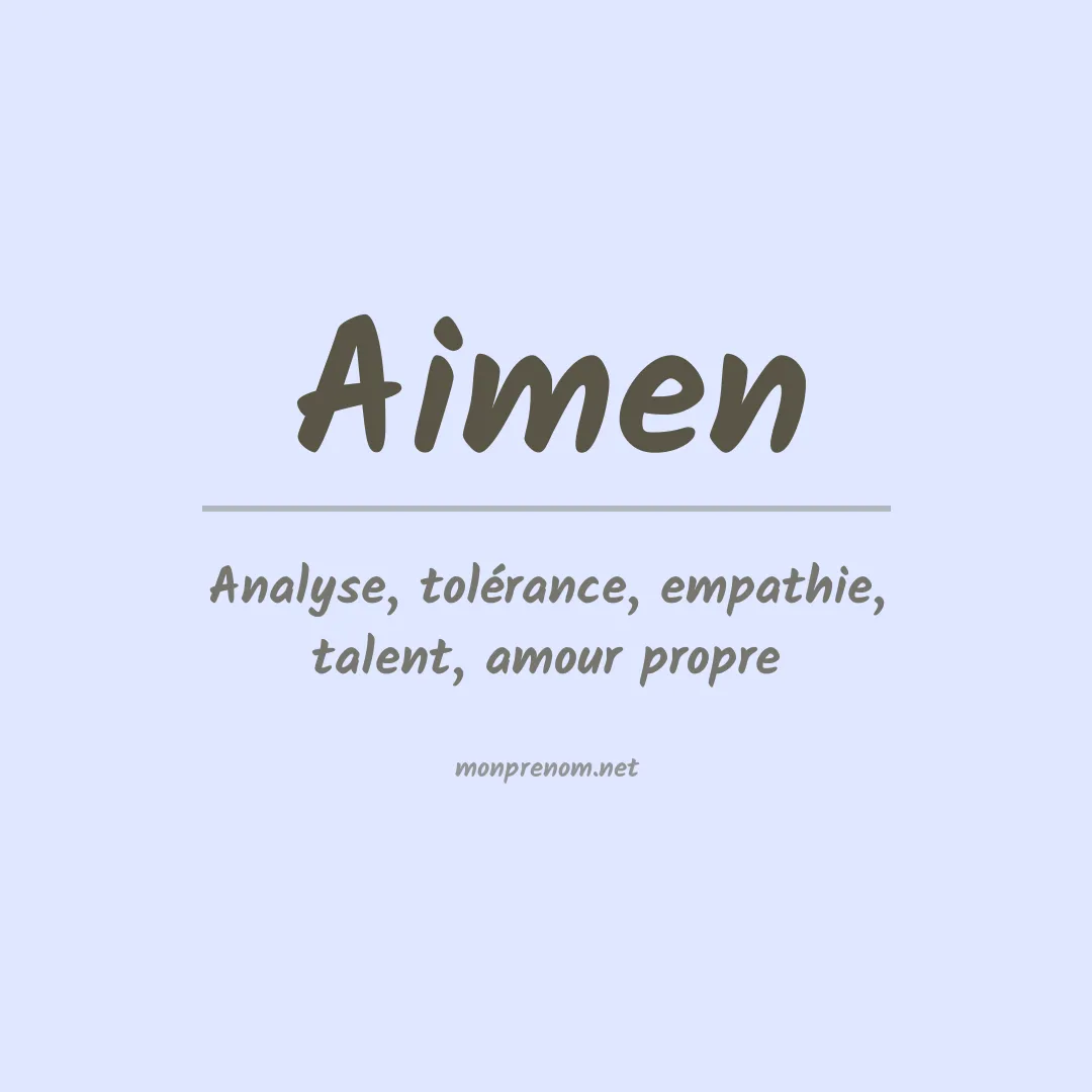 Signification du prénom Aimen