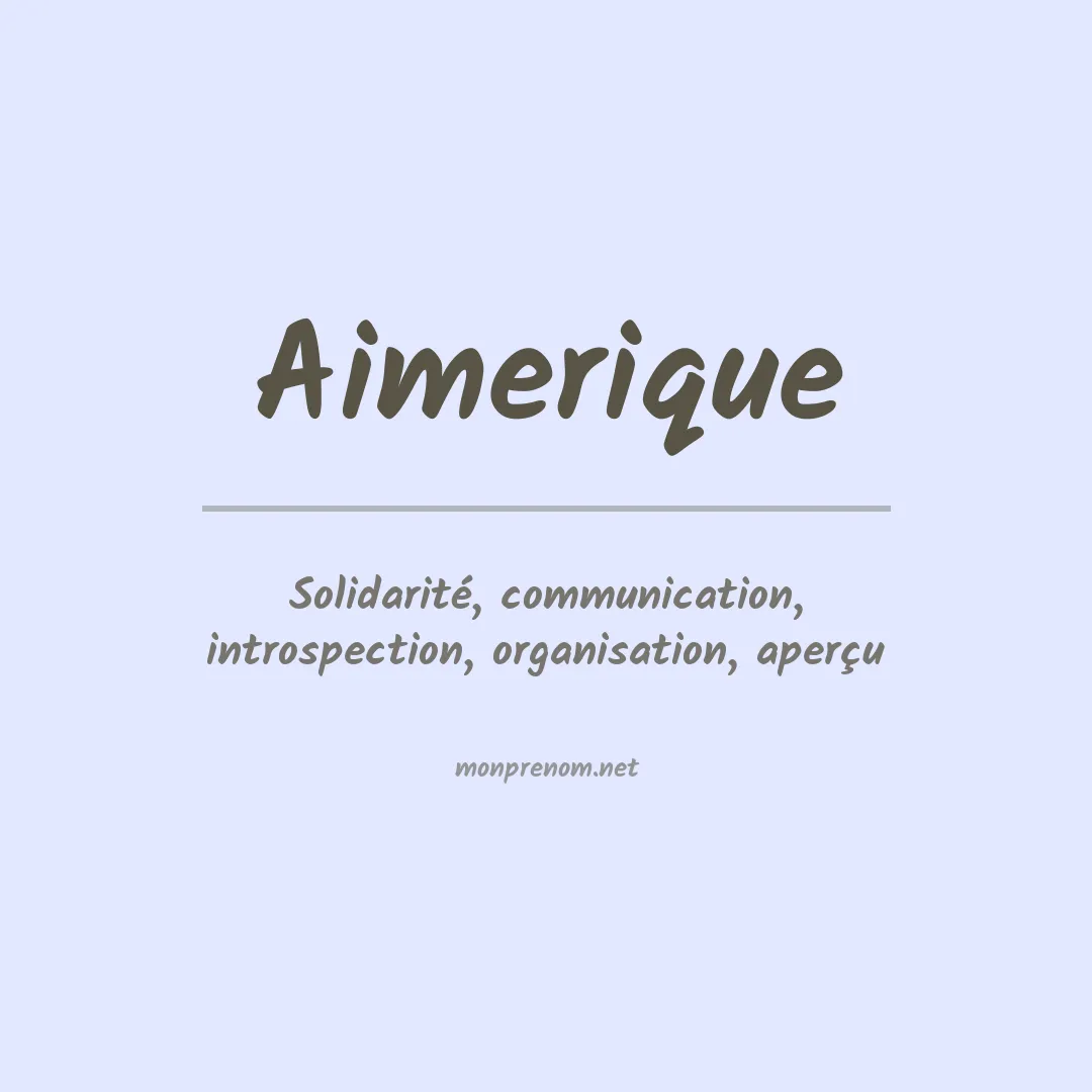 Signification du prénom Aimerique