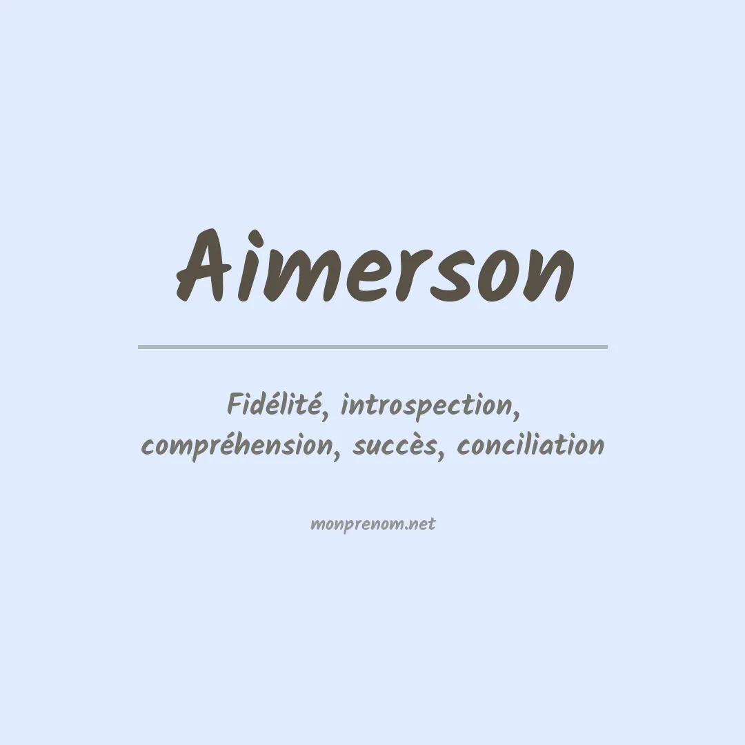 Signification du prénom Aimerson