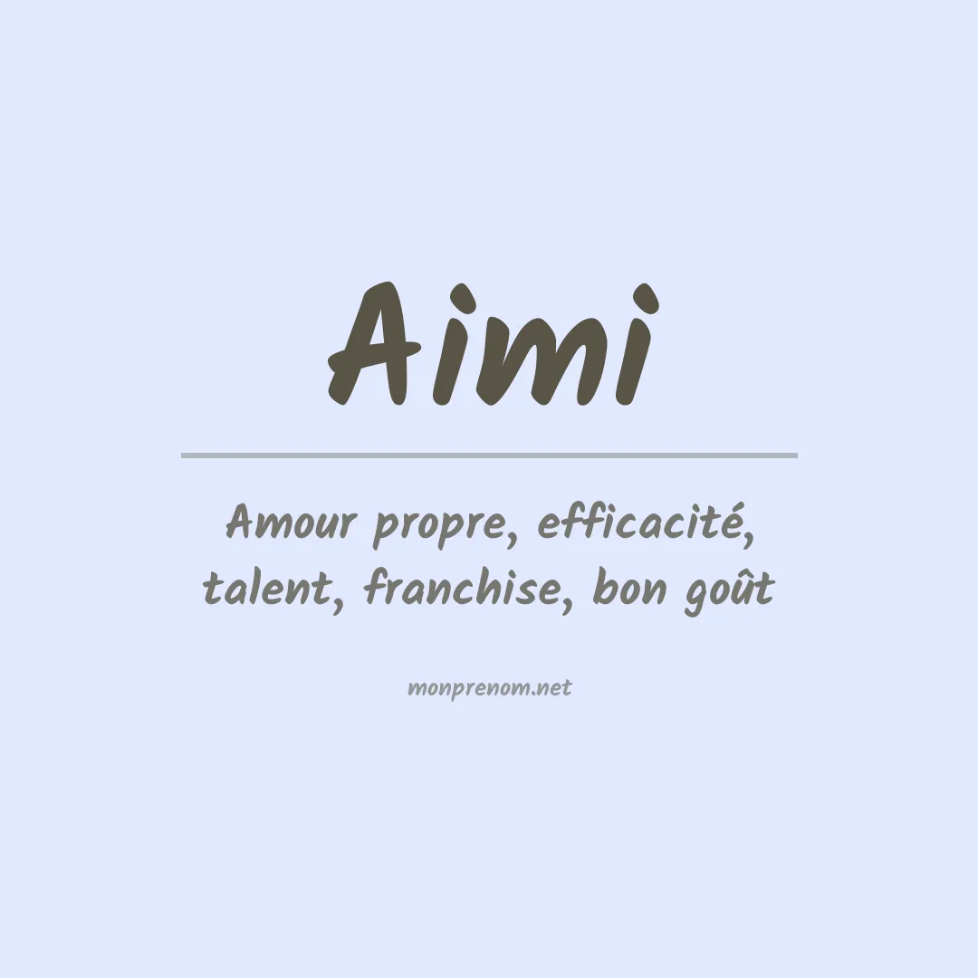 Signification du prénom Aimi
