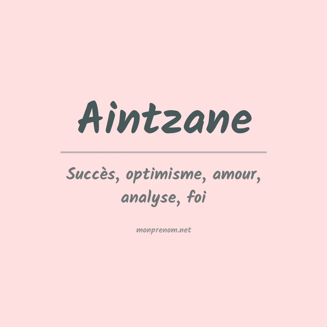 Signification du prénom Aintzane