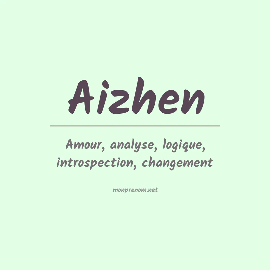 Signification du prénom Aizhen
