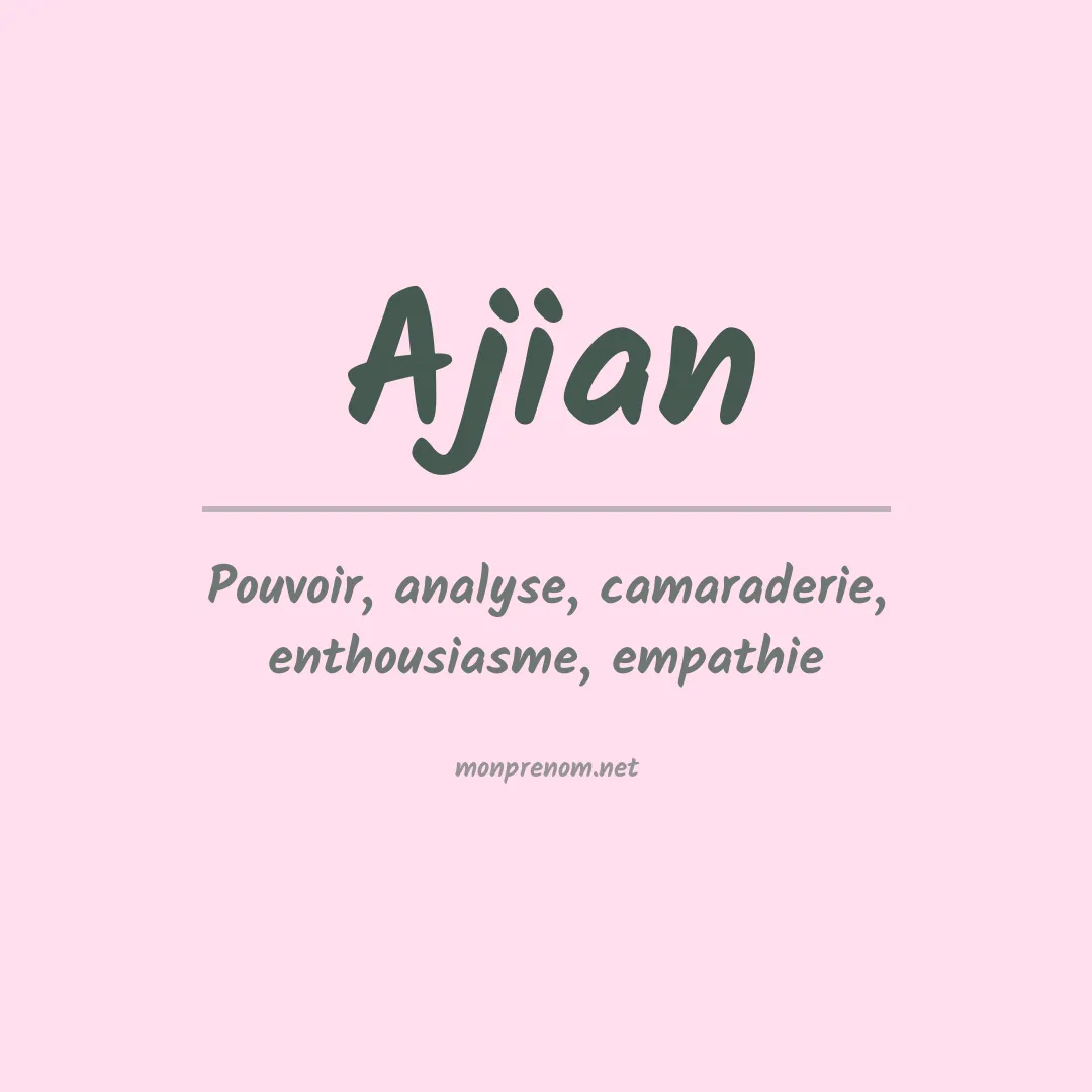 Signification du prénom Ajian