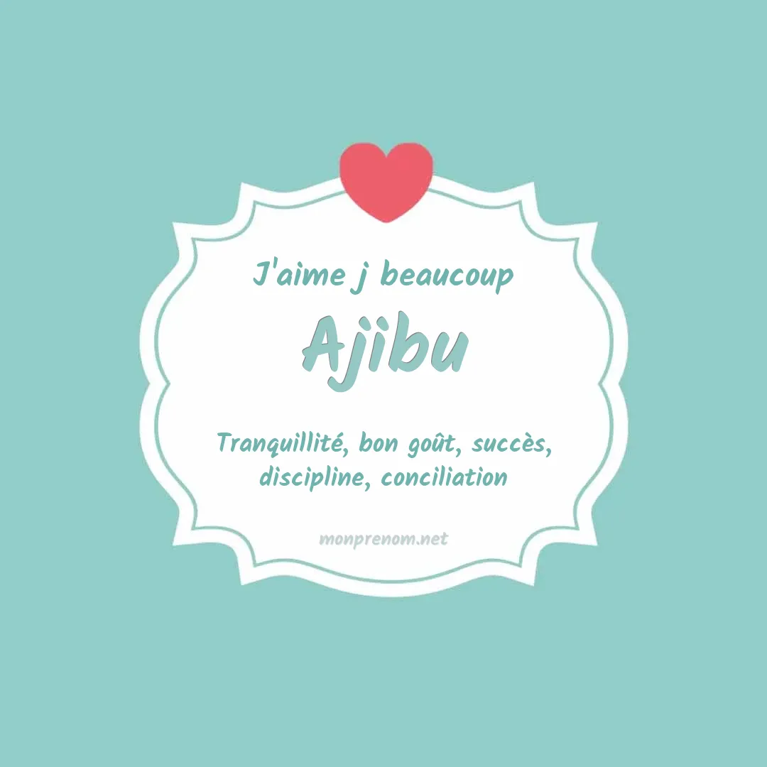 J'aime beaucoup Ajibu