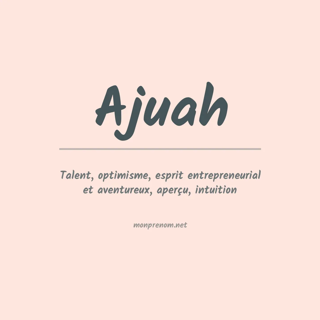 Signification du prénom Ajuah