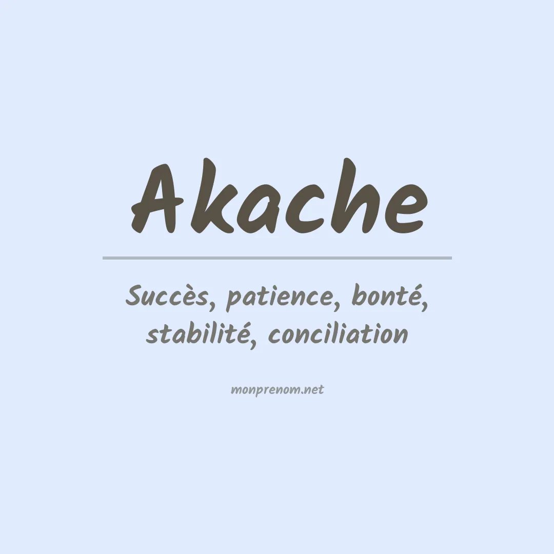 Signification du prénom Akache