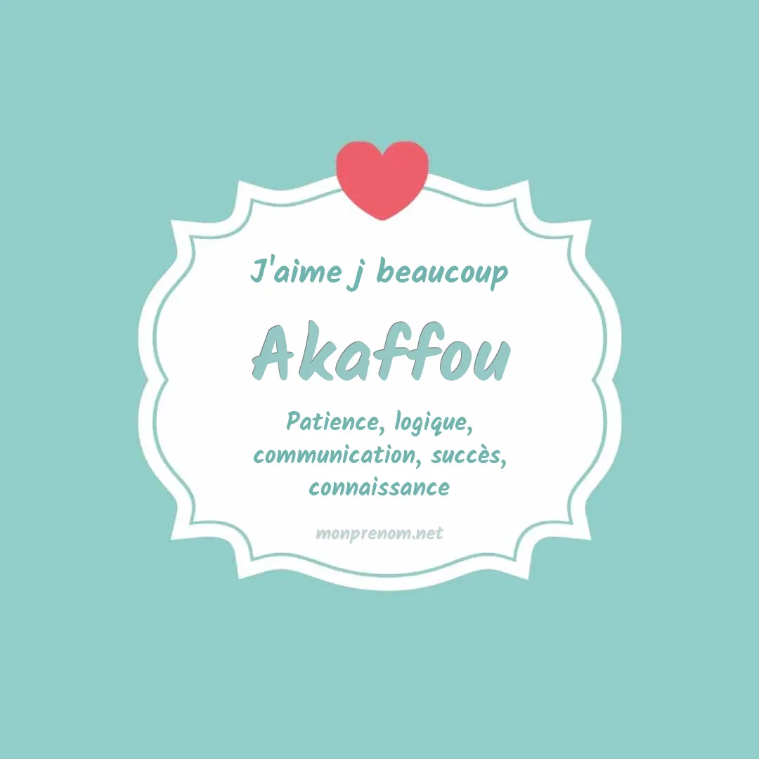 J'aime beaucoup Akaffou