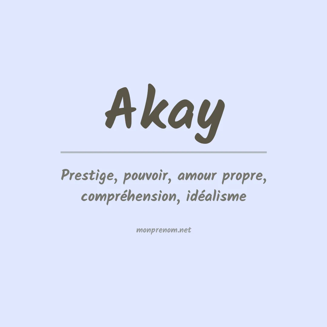 Signification du prénom Akay