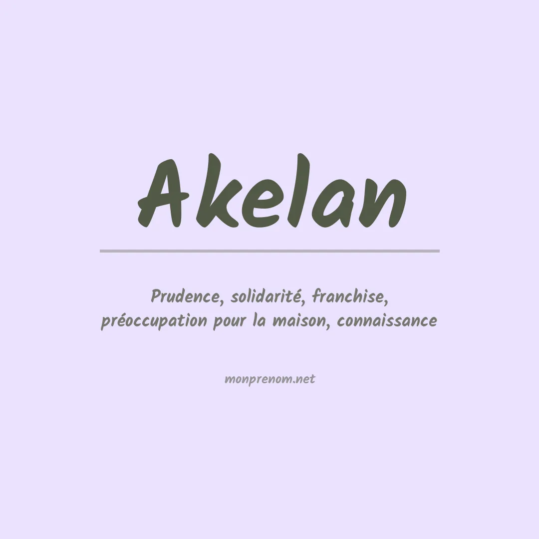 Signification du prénom Akelan