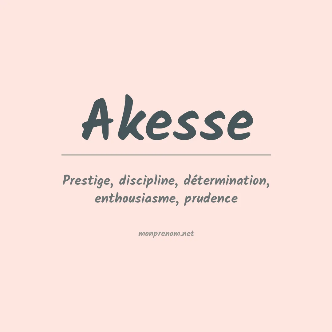 Signification du prénom Akesse