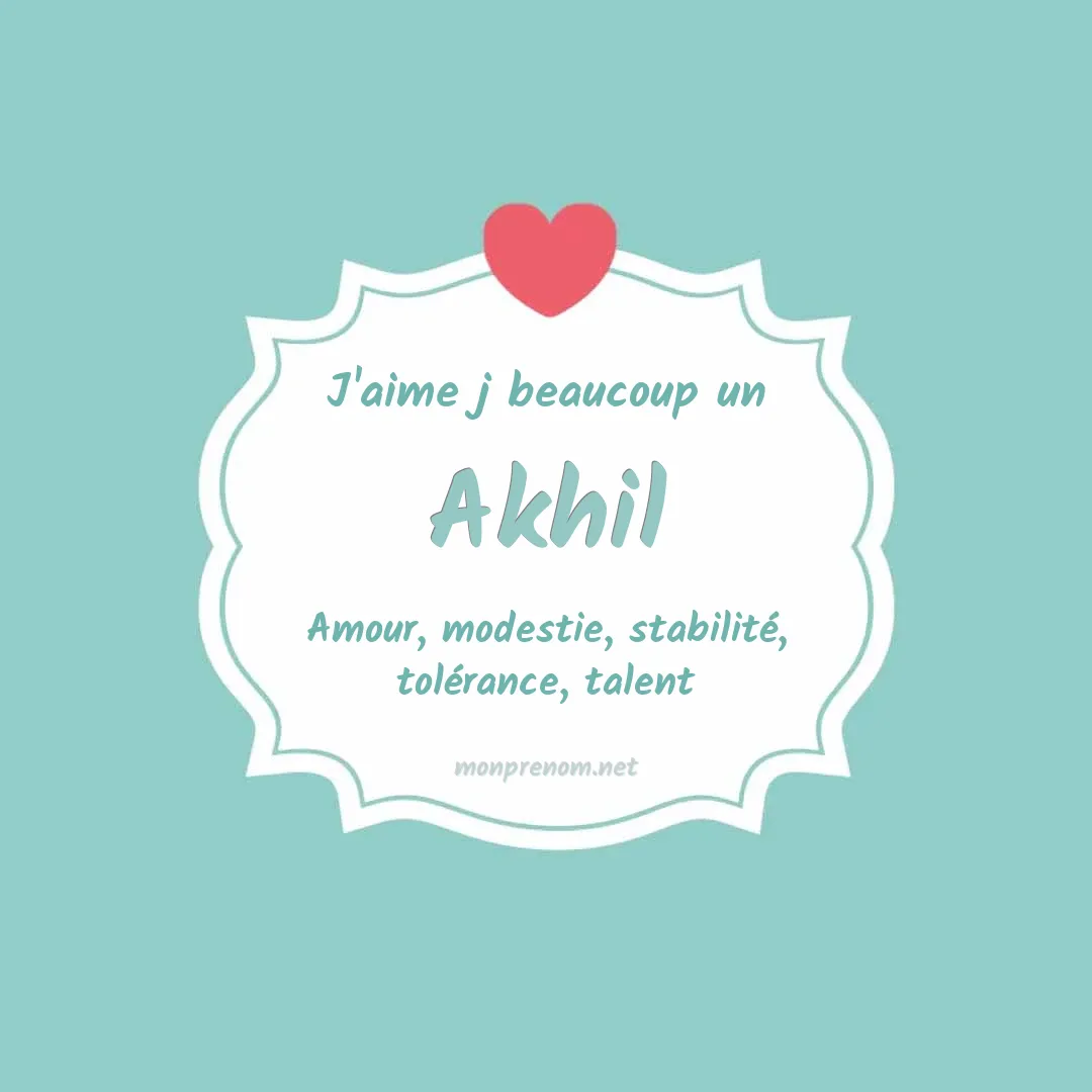J'aime beaucoup Akhil