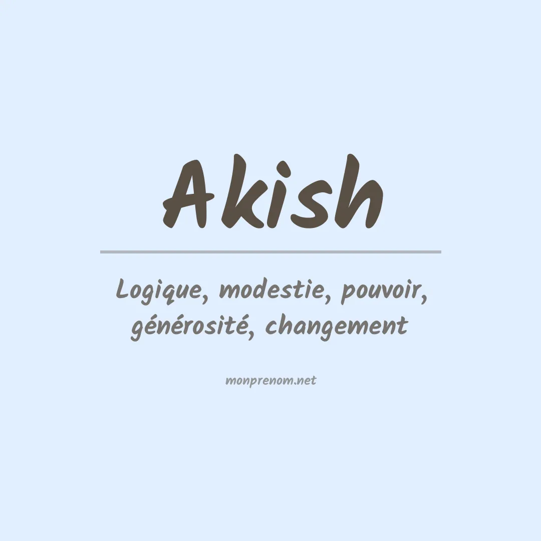 Signification du prénom Akish