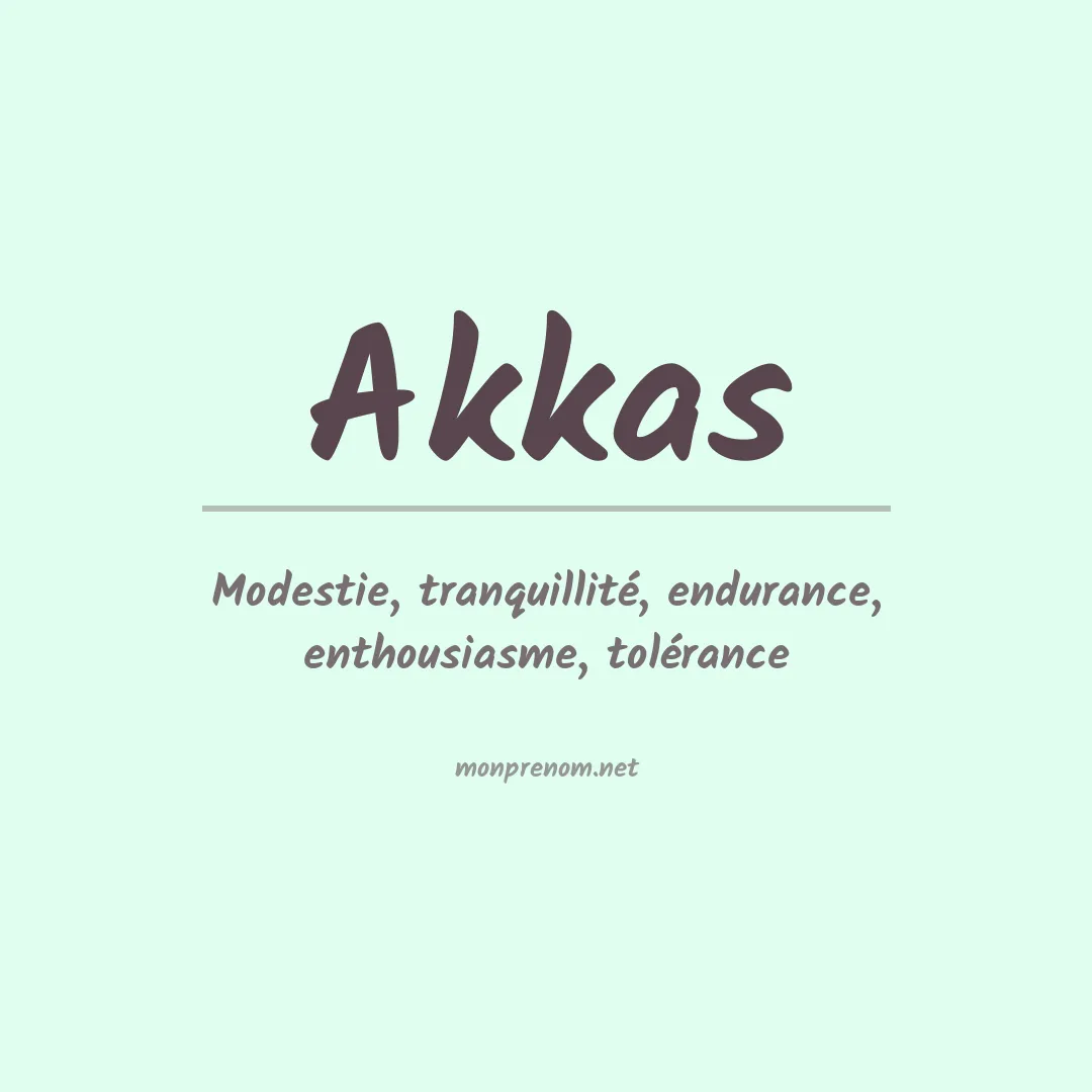 Signification du prénom Akkas