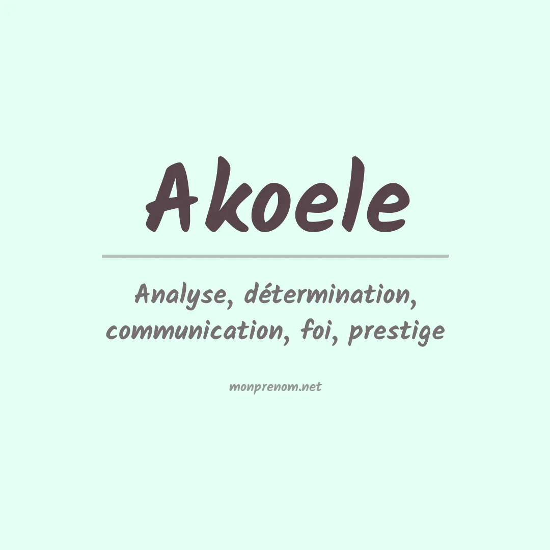 Signification du prénom Akoele