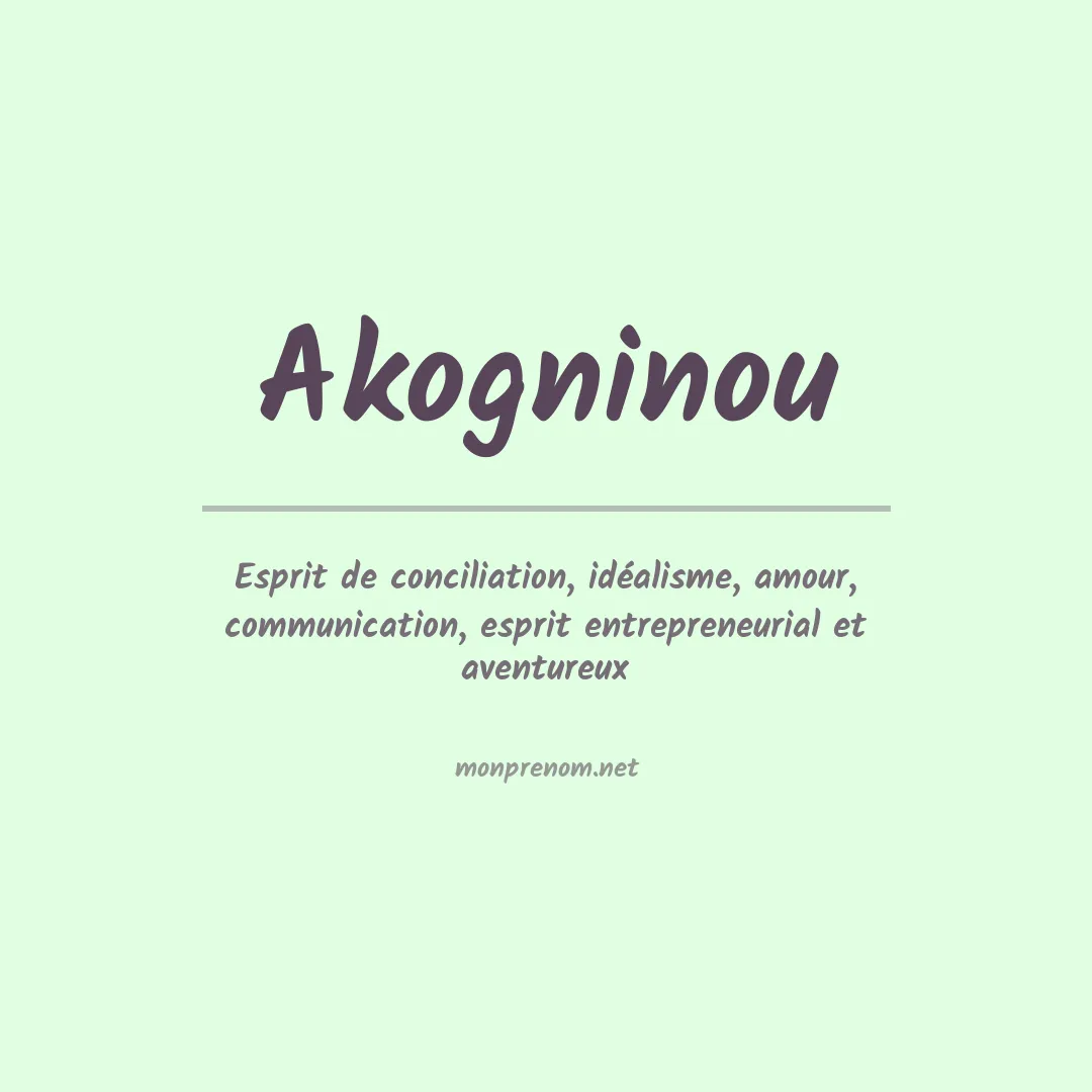 Signification du prénom Akogninou