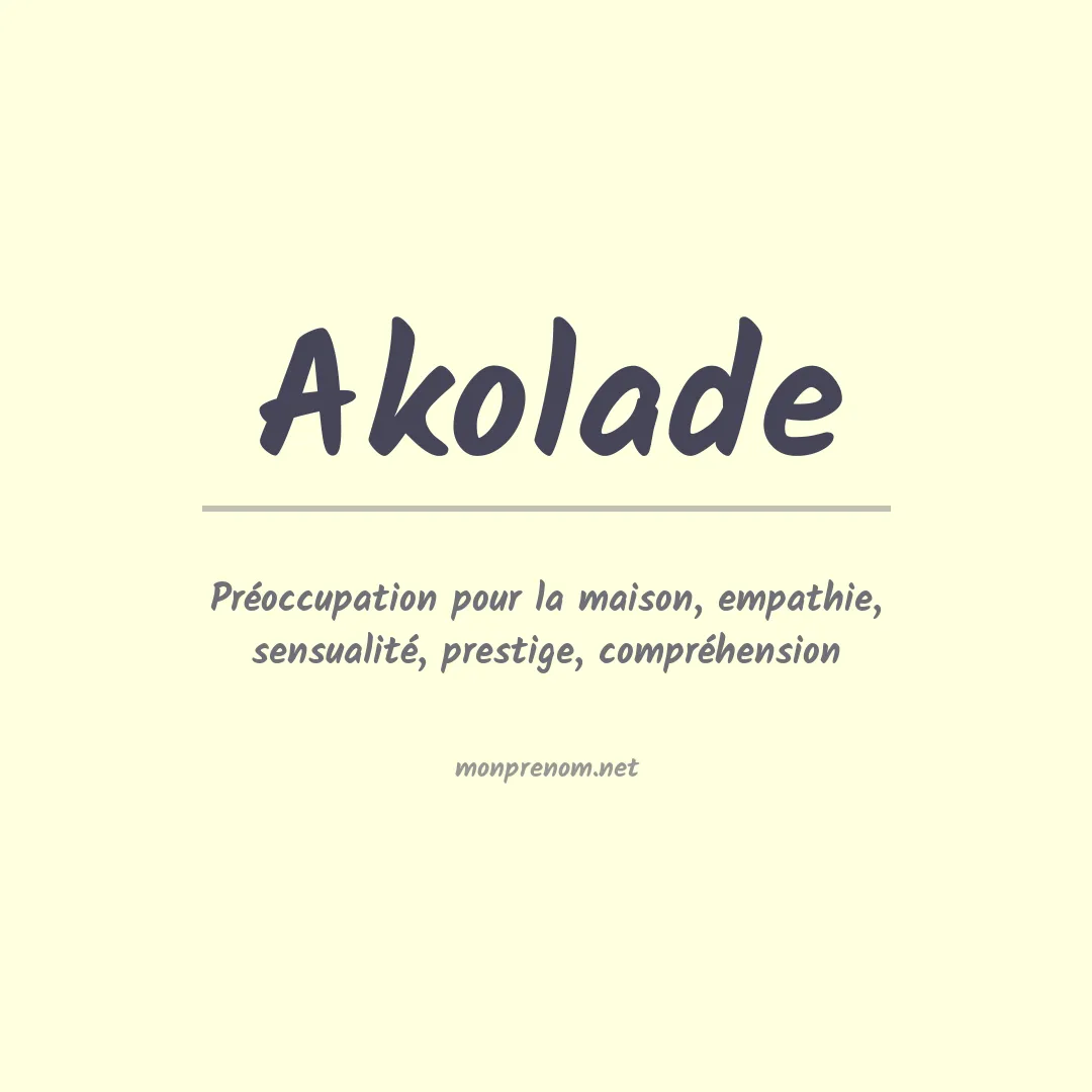 Signification du prénom Akolade