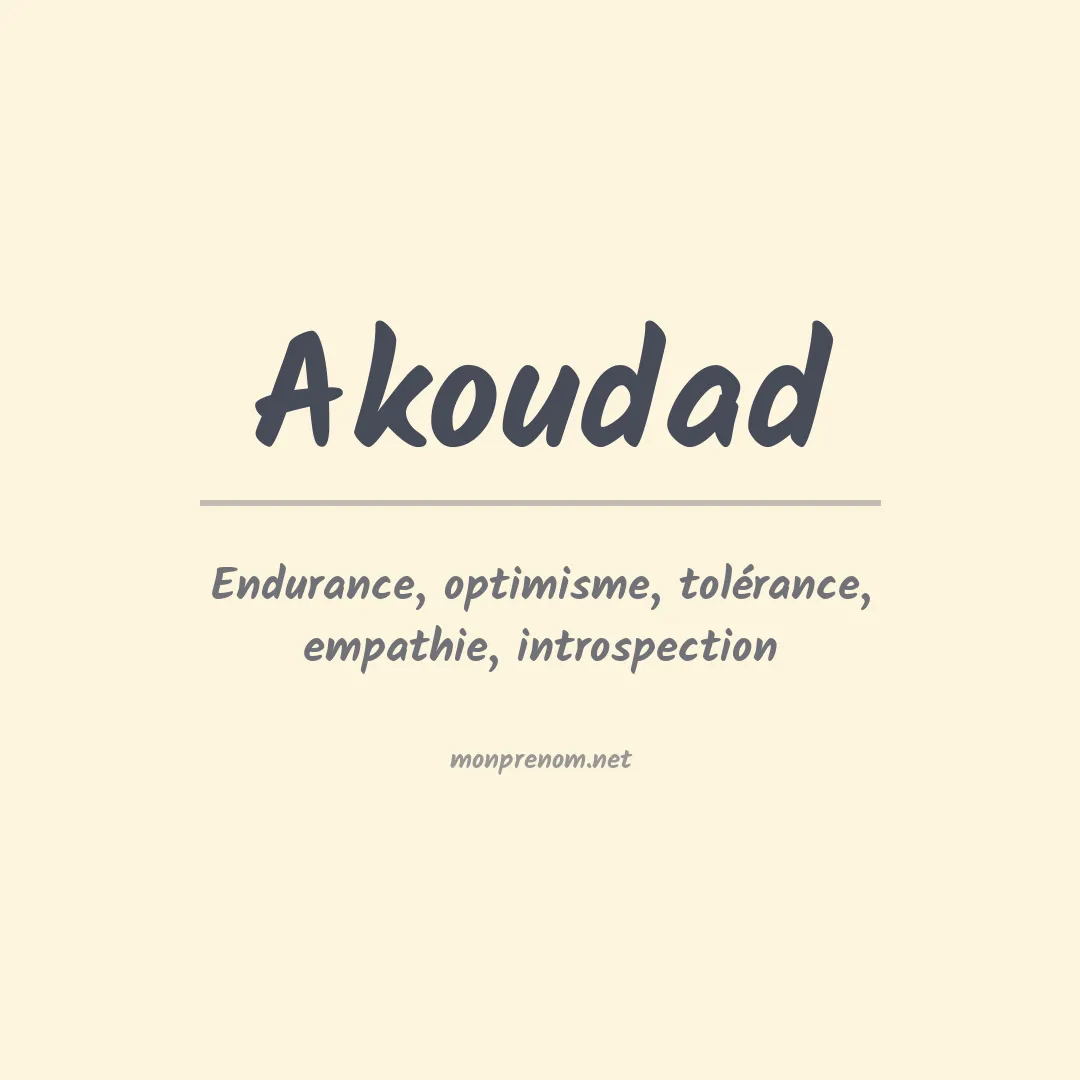 Signification du prénom Akoudad