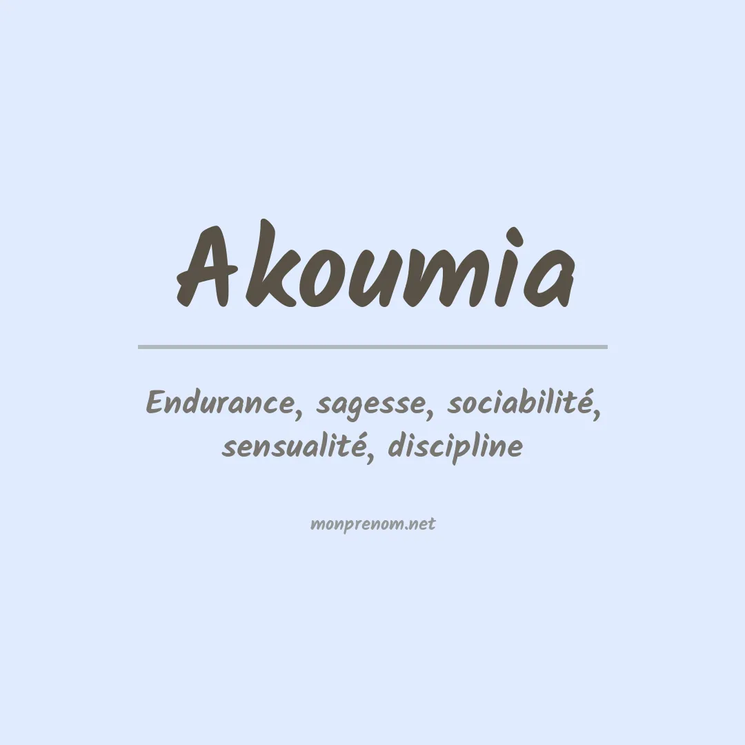 Signification du prénom Akoumia