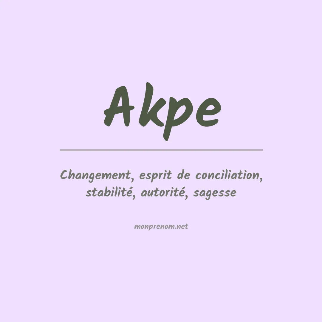 Signification du prénom Akpe