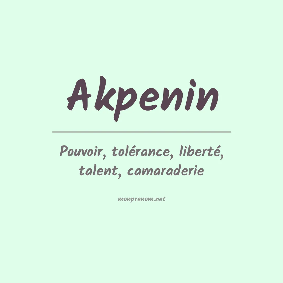 Signification du prénom Akpenin