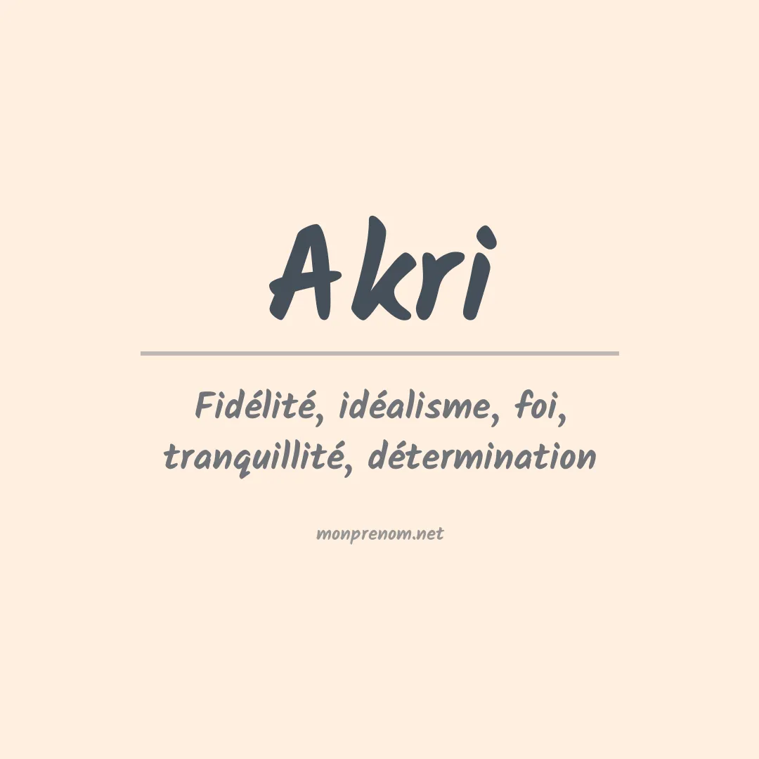 Signification du prénom Akri