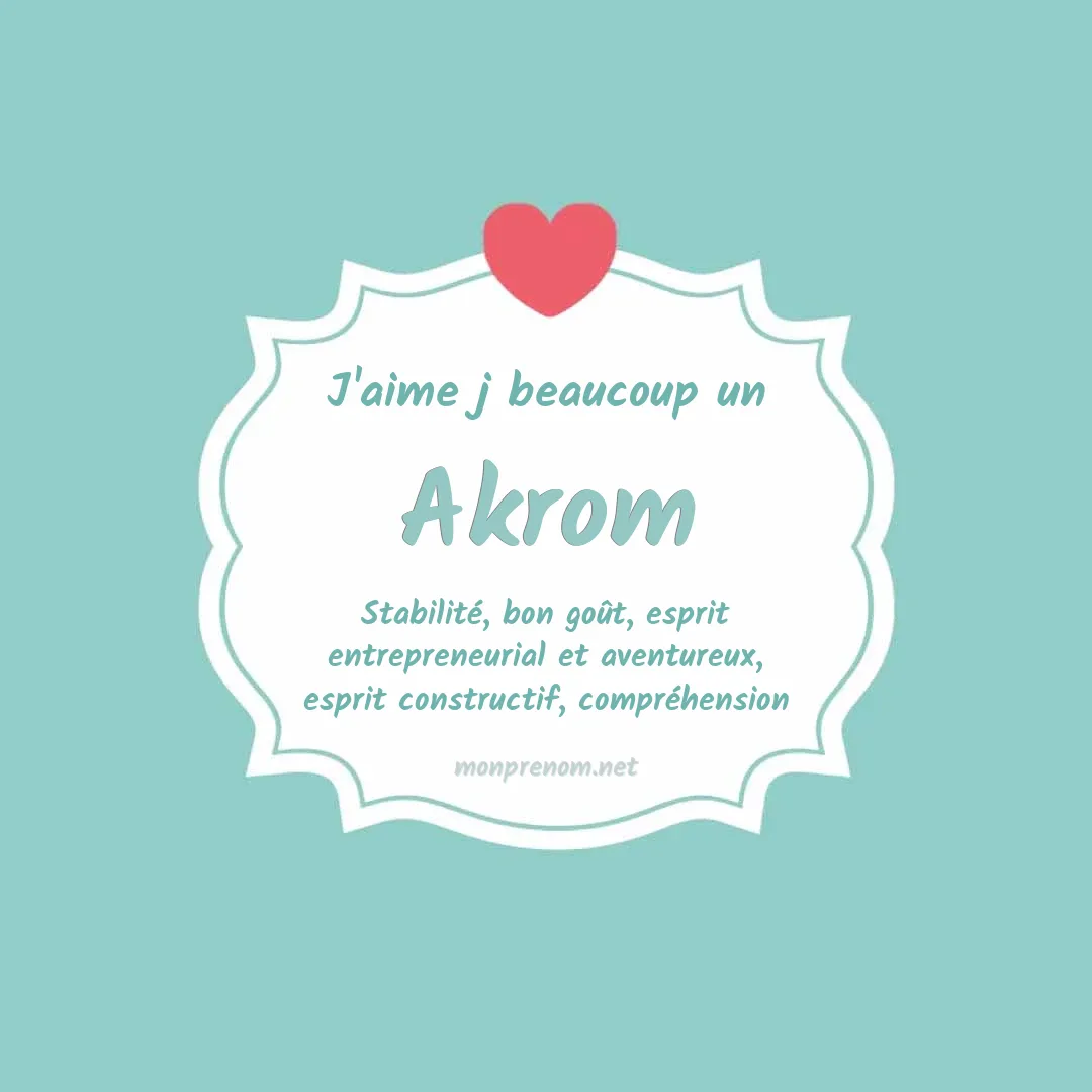 J'aime beaucoup Akrom