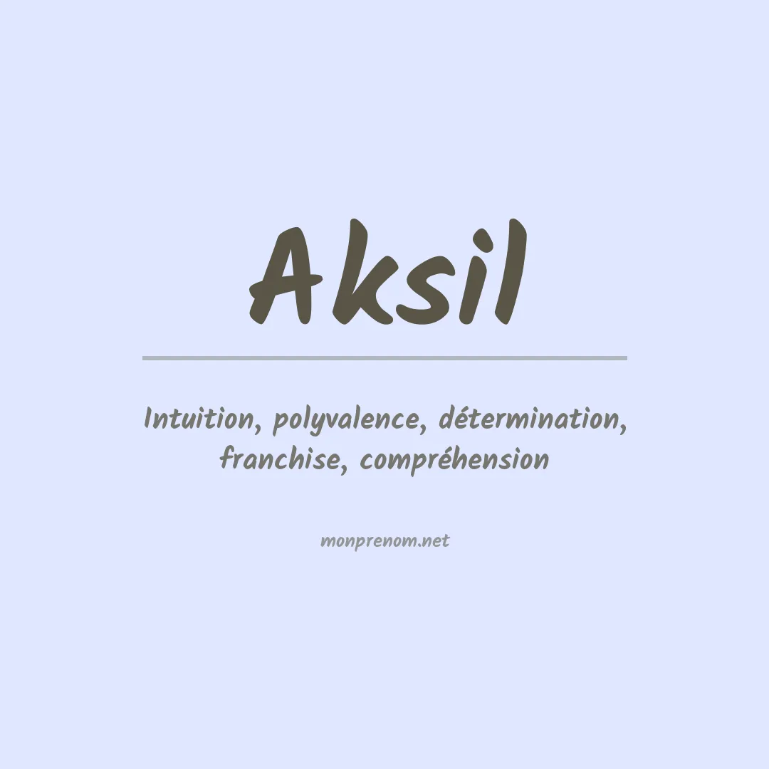 Signification du prénom Aksil
