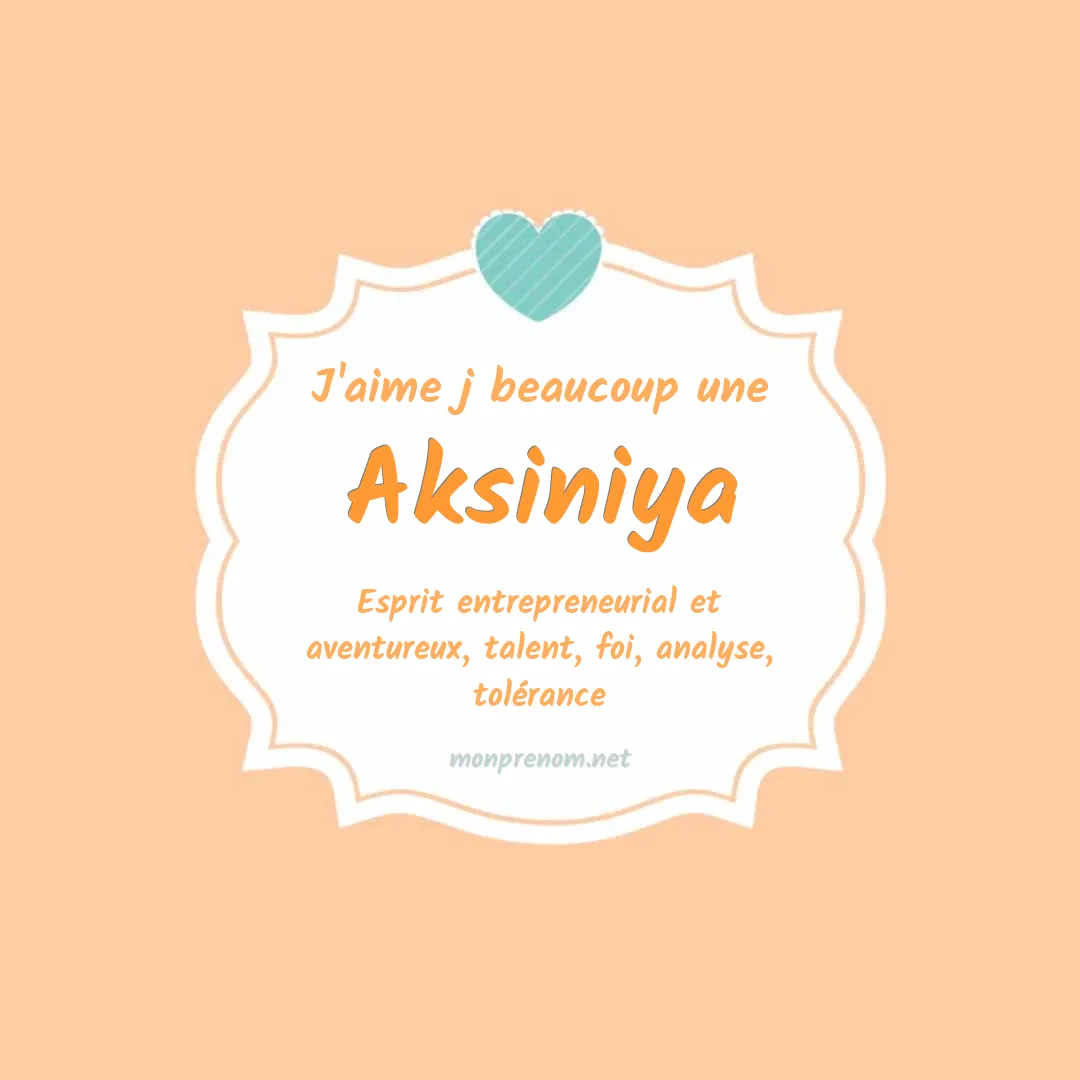 J'aime beaucoup Aksiniya