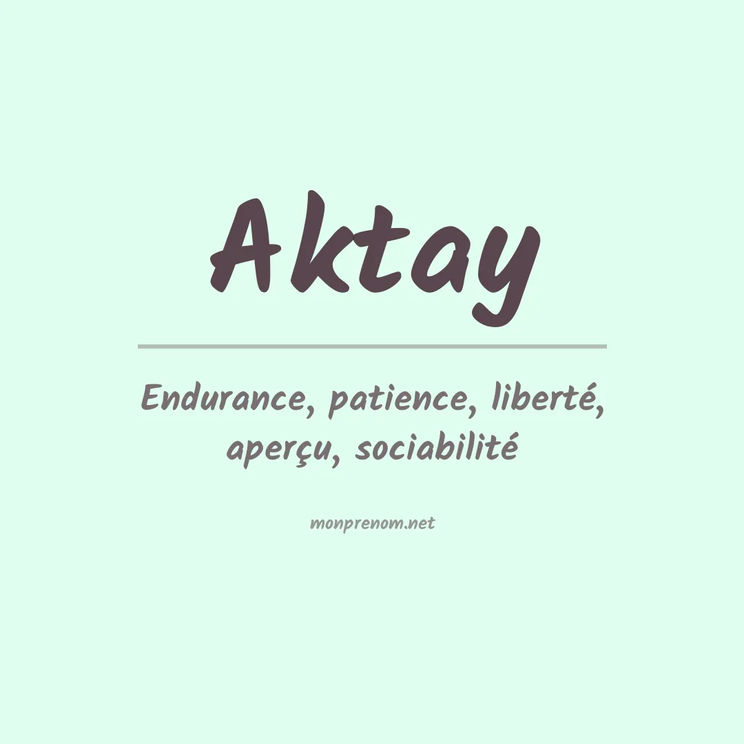 Signification du prénom Aktay