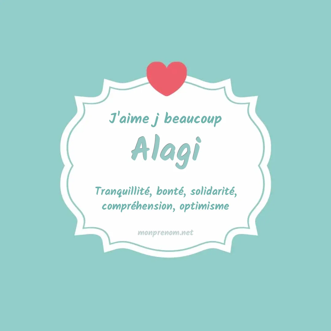 J'aime beaucoup Alagi